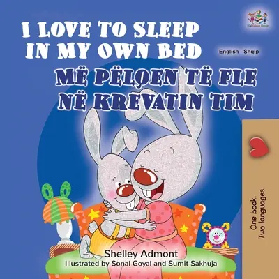 I Love to Sleep in My Own Bed (angol-albán kétnyelvű könyv gyerekeknek) - I Love to Sleep in My Own Bed (English Albanian Bilingual Book for Kids)