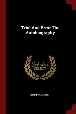 Próbatétel és tévedés az önéletrajz - Trial and Error the Autobiography