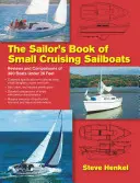 A vitorlázó könyve a kis cirkáló vitorlásokról: Vélemények és összehasonlítások 360 26 láb alatti hajóról - The Sailor's Book of Small Cruising Sailboats: Reviews and Comparisons of 360 Boats Under 26 Feet