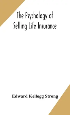 Az életbiztosítások eladásának pszichológiája - The psychology of selling life insurance