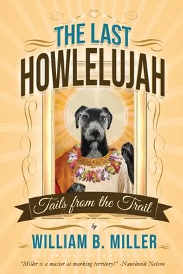 Az utolsó Howlelujah: Farok az ösvényről - The Last Howlelujah: Tails from the Trail