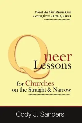 Meleg leckék az egyenes úton járó egyházak számára - Queer Lessons for Churches on the Straight and Narrow