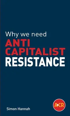 Miért van szükségünk antikapitalista ellenállásra - Why we need anticapitalist resistance