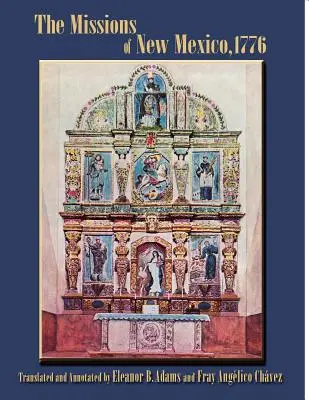 Az új-mexikói missziók, 1776: Fray Francisco Atanasio Dominguez leírása más korabeli dokumentumokkal együtt - The Missions of New Mexico, 1776: A Description by Fray Francisco Atanasio Dominguez with Other Contemporary Documents