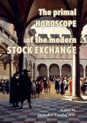A modern tőzsde ősi horoszkópja. - The primal horoscope of the modern stock exchange.