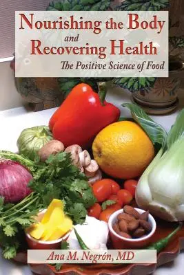 A test táplálása és az egészség visszanyerése puha borítóval - Nourishing the Body and Recovering Health Softcover