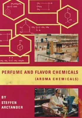 Parfüm és aroma vegyi anyagok (Aroma Chemicals) Vol.1 - Perfume and Flavor Chemicals (Aroma Chemicals) Vol.1