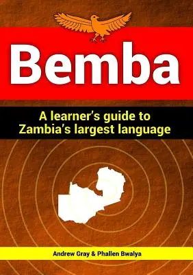 Bemba: útmutató Zambia legnagyobb nyelvének tanulásához - Bemba: a learner's guide to Zambia's largest language