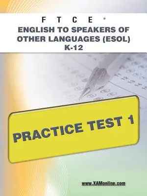 FTCE English to Speakers of Other Languages (Esol) K-12 gyakorlati teszt 1 - FTCE English to Speakers of Other Languages (Esol) K-12 Practice Test 1