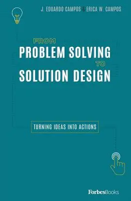 A problémamegoldástól a megoldástervezésig: Az ötletekből tettekké válás - From Problem Solving to Solution Design: Turning Ideas Into Actions