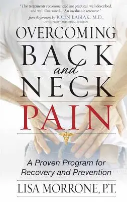 A hát- és nyakfájás leküzdése: Egy bevált program a gyógyuláshoz és a megelőzéshez - Overcoming Back and Neck Pain: A Proven Program for Recovery and Prevention