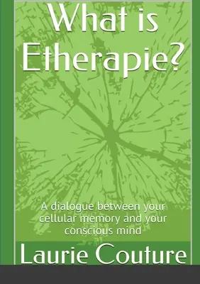 Mi az Etherapie ?: Párbeszéd a sejtemlékezet és a tudatos elme között. - What is Etherapie ?: A dialogue between your cellular memory and your conscious mind.