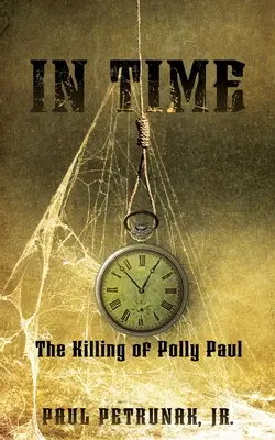 Időben: Polly Paul meggyilkolása - In Time: The Killing of Polly Paul