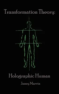 Holografikus emberi átalakulás elmélete - Holographic Human Transformation Theory