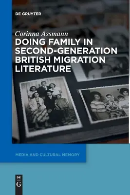 Doing Family a második generációs brit migrációs irodalomban - Doing Family in Second-Generation British Migration Literature