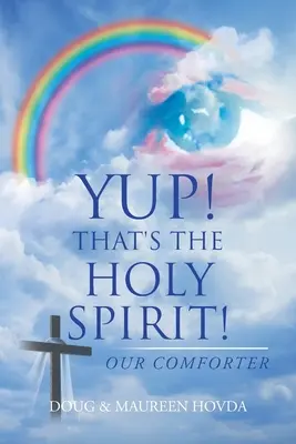 Yup! Ez a Szentlélek! A mi Vigasztalónk - Yup! That's the Holy Spirit!: Our Comforter