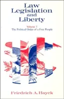 Jog, törvényhozás és szabadság, 3. kötet: A szabad nép politikai rendje - Law, Legislation and Liberty, Volume 3: The Political Order of a Free People