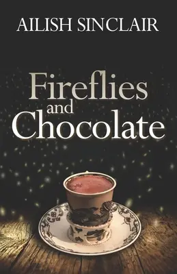 Szentjánosbogarak és csokoládé - Fireflies and Chocolate