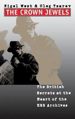 A koronaékszerek: A brit titkok a KGB archívumának mélyén - The Crown Jewels: The British Secrets at the Heart of the KGB Archives