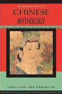 A kínai mitológia kézikönyve - Handbook of Chinese Mythology