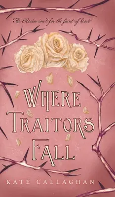 Amikor az árulók elbuknak: Egy epikus sötét fantasy folytatása - Where Traitors Fall: An Epic Dark Fantasy Sequel