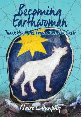 Becoming Earthwoman: Egy hálás vendég köszönetnyilvánítása - Becoming Earthwoman: Thank You Notes from a Grateful Guest