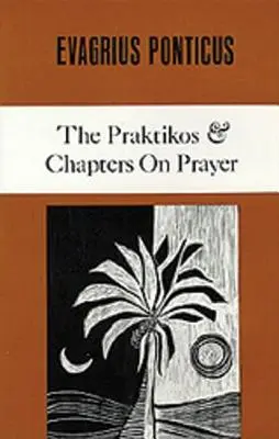 A Praktikosz és az imádságról szóló fejezetek, 4. - The Praktikos & Chapters on Prayer, 4