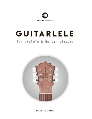 Guitarlele Ukulele és gitárjátékosoknak - Guitarlele for Ukulele and Guitar Players