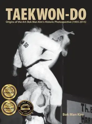 Taekwon-Do: A művészet eredete: Bok Man Kim történelmi fotókiállítása (1955-2015) - Taekwon-Do: Origins of the Art: Bok Man Kim's Historic Photospective (1955-2015)