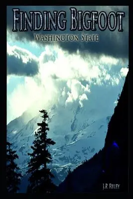 A Nagylábú megtalálása: Washington államban - Finding Bigfoot: Washington State