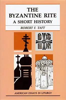 A bizánci rítus: A Short History - The Byzantine Rite: A Short History