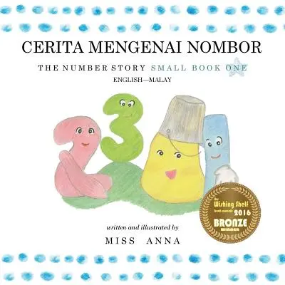 The Number Story 1 CERITA MENGENAI NOMBOR: Small Book One angol-malay - The Number Story 1 CERITA MENGENAI NOMBOR: Small Book One English-Malay