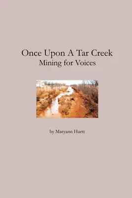 Volt egyszer egy Tar Creek: Bányászat a hangokért - Once Upon a Tar Creek: Mining for Voices