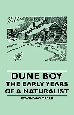 Dűnefiú - Egy természettudós korai évei - Dune Boy - The Early Years of a Naturalist