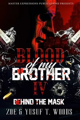 A testvérem vére IV: A maszk mögött - Blood of My Brother IV: Behind The Mask