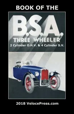 A BSA Three Wheeler 2 hengeres O.H.V. és 4 hengeres S.V. könyv. - Book of the BSA Three Wheeler 2 Cylinder O.H.V. & 4 Cylinder S.V.