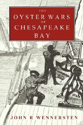 A Chesapeake-öböl osztrigaháborúi - The Oyster Wars of Chesapeake Bay