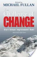 A változás kihívása: Kezdje el az iskolai fejlesztést most! - The Challenge of Change: Start School Improvement Now!