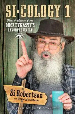 Si-Cology 1: Történetek és bölcsességek a Duck Dynasty kedvenc nagybátyjától - Si-Cology 1: Tales and Wisdom from Duck Dynasty's Favorite Uncle