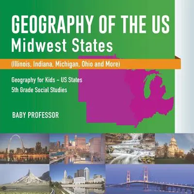 Az USA földrajza - Középnyugati államok (Illinois, Indiana, Michigan, Ohio és még sok más állam) - Földrajz gyerekeknek - Amerikai államok - 5. osztályos társadalomismeret - Geography of the US - Midwest States (Illinois, Indiana, Michigan, Ohio and More) - Geography for Kids - US States - 5th Grade Social Studies