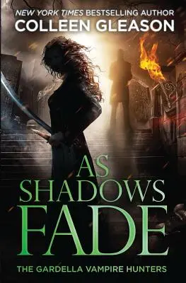 As Shadows Fade: A Gardella vámpírvadászok, 5. - As Shadows Fade: The Gardella Vampire Hunters, 5