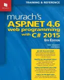 Murach's ASP.Net 4.6 Webprogramozás C#-mal 2015 - Murach's ASP.Net 4.6 Web Programming with C# 2015