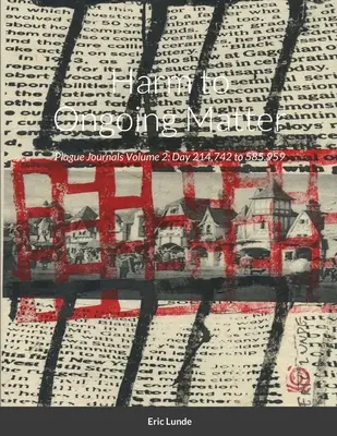 A folyamatban lévő ügyek károsítása: Járványnaplók 2. kötet: 214,742-585,959. nap - Harm to Ongoing Matter: Plague Journals Volume 2: Day 214,742 to 585,959