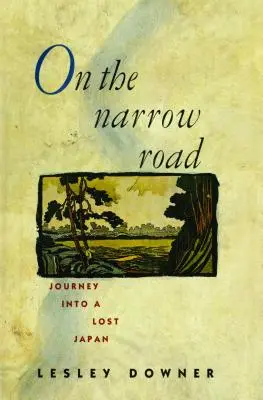 A keskeny úton: Utazás egy elveszett Japánba - On the Narrow Road: Journey Into a Lost Japan