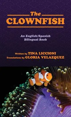 A bohóchal/El Pez Payaso: An English/Spanish Bilingual Book - The Clownfish/El Pez Payaso: An English/Spanish Bilingual Book