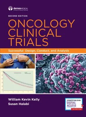 Onkológiai klinikai vizsgálatok: Sikeres tervezés, lebonyolítás és elemzés - Oncology Clinical Trials: Successful Design, Conduct, and Analysis