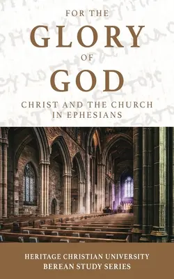 Isten dicsőségére: Krisztus és az egyház az Efézusi levélben - For the Glory of God: Christ and the Church in Ephesians