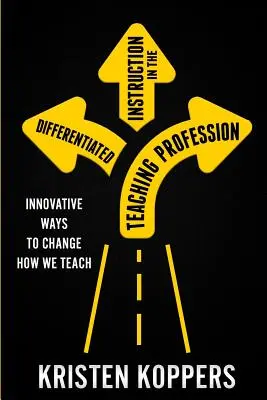 Differenciált oktatás a tanári szakmában: Innovatív módszerek a tanítás megváltoztatására - Differentiated Instruction in the Teaching Profession: Innovative ways to change how we teach