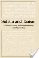 Szufizmus és taoizmus: A legfontosabb filozófiai fogalmak összehasonlító tanulmányozása - Sufism and Taoism: A Comparative Study of Key Philosophical Concepts