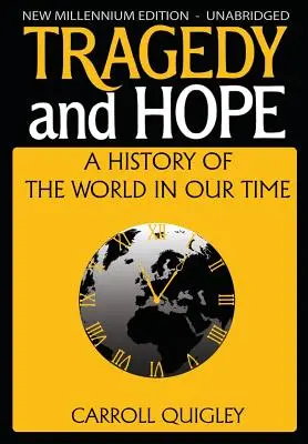 Tragédia és remény: A világ története napjainkban - Tragedy and Hope: A History of the World in Our Time